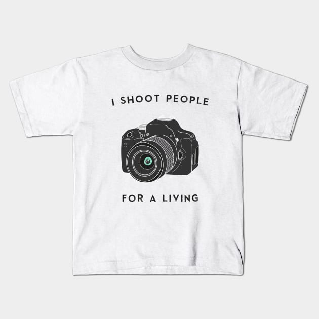 I Shoot People For a Living Kids T-Shirt by karmatee